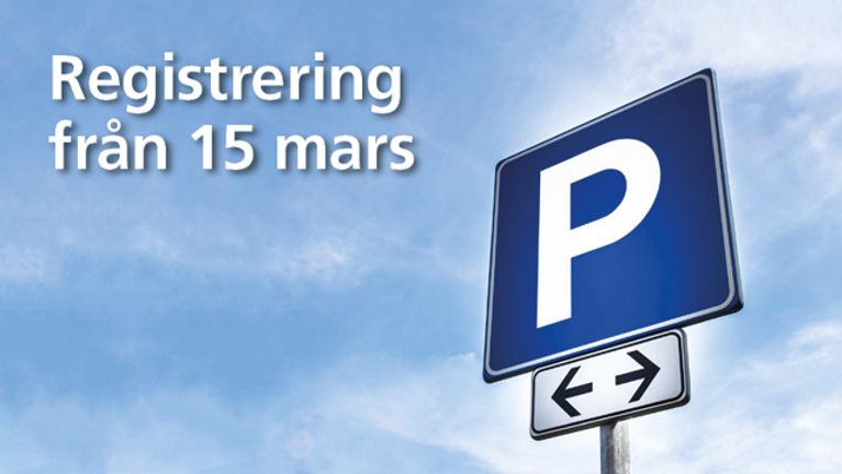 Parkeringsskylt mot en blå himmel. En text "Registrering från 15 mars"