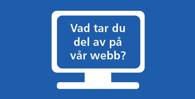 Blå bakgrund med grafisk bild på datorskärm med texten i "Vad tar du del av på vår webb?"